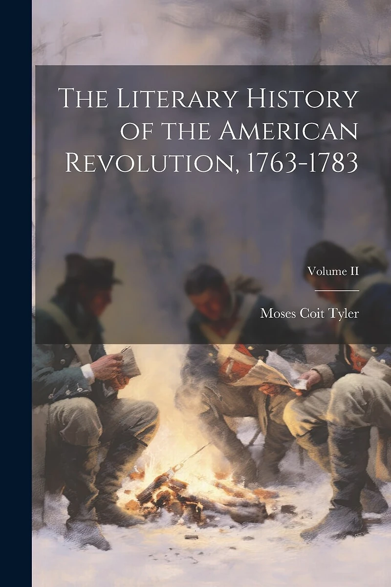 The Literary History of the American Revolution