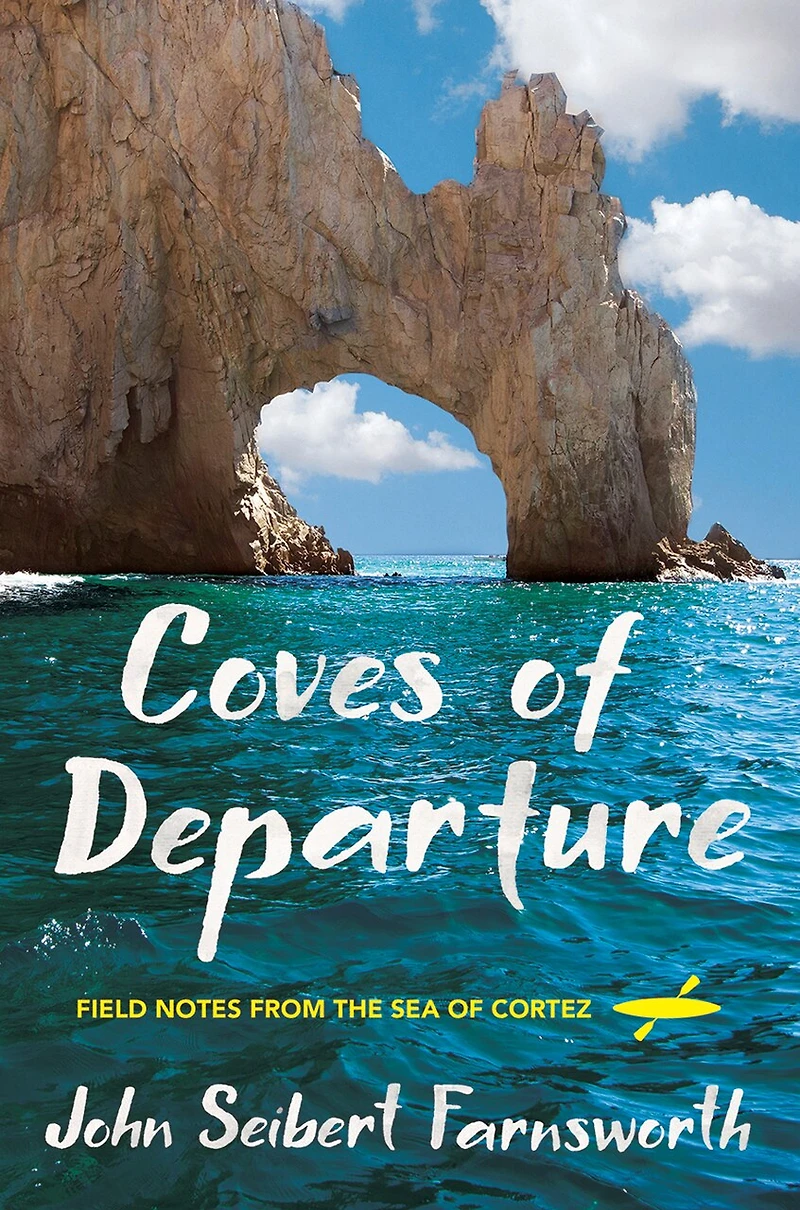 Coves of Departure: Field Notes from the Sea Cortez