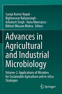 Advances Agricultural And Industrial Microbiology: Volume-2: Applications Of Microbes For Sustainable Agriculture In-silico Strategies