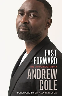 Fast Forward: The Autobiography: Hard Road To Football Success