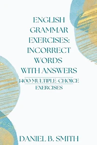 English Grammar Exercises: Incorrect Words With Answers