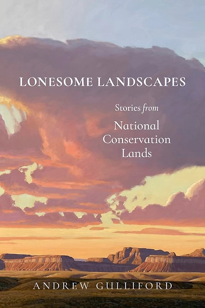 Lonesome Landscapes: Stories from National Conservation Lands
