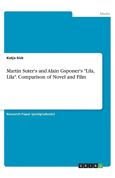 Martin Suter's and Alain Gsponer's "Lila, Lila". Comparison of Novel and Film