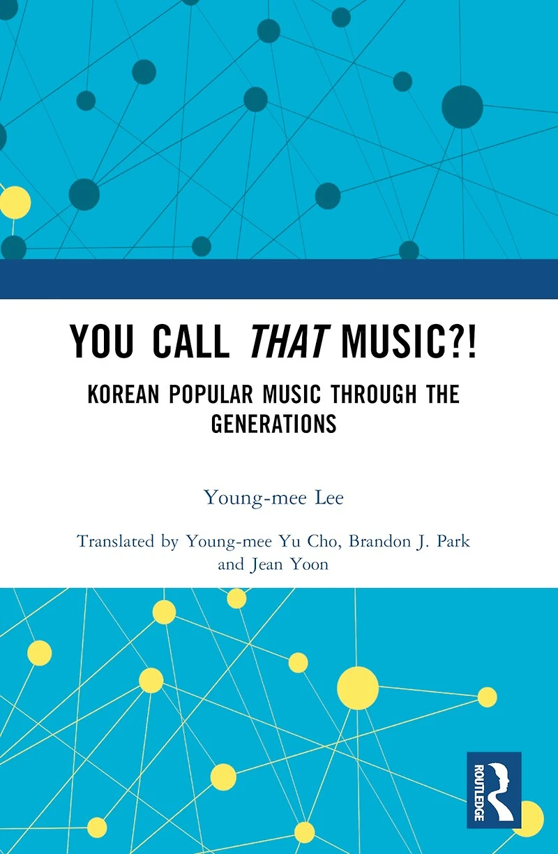 You Call That Music?!: Korean Popular Music Through the Generations