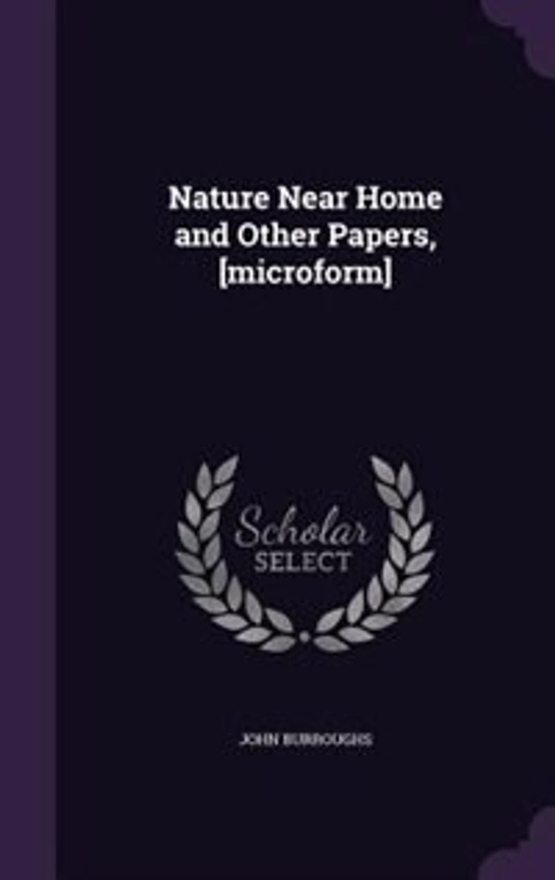 Nature Near Home: And Other Papers (Classic Reprint)