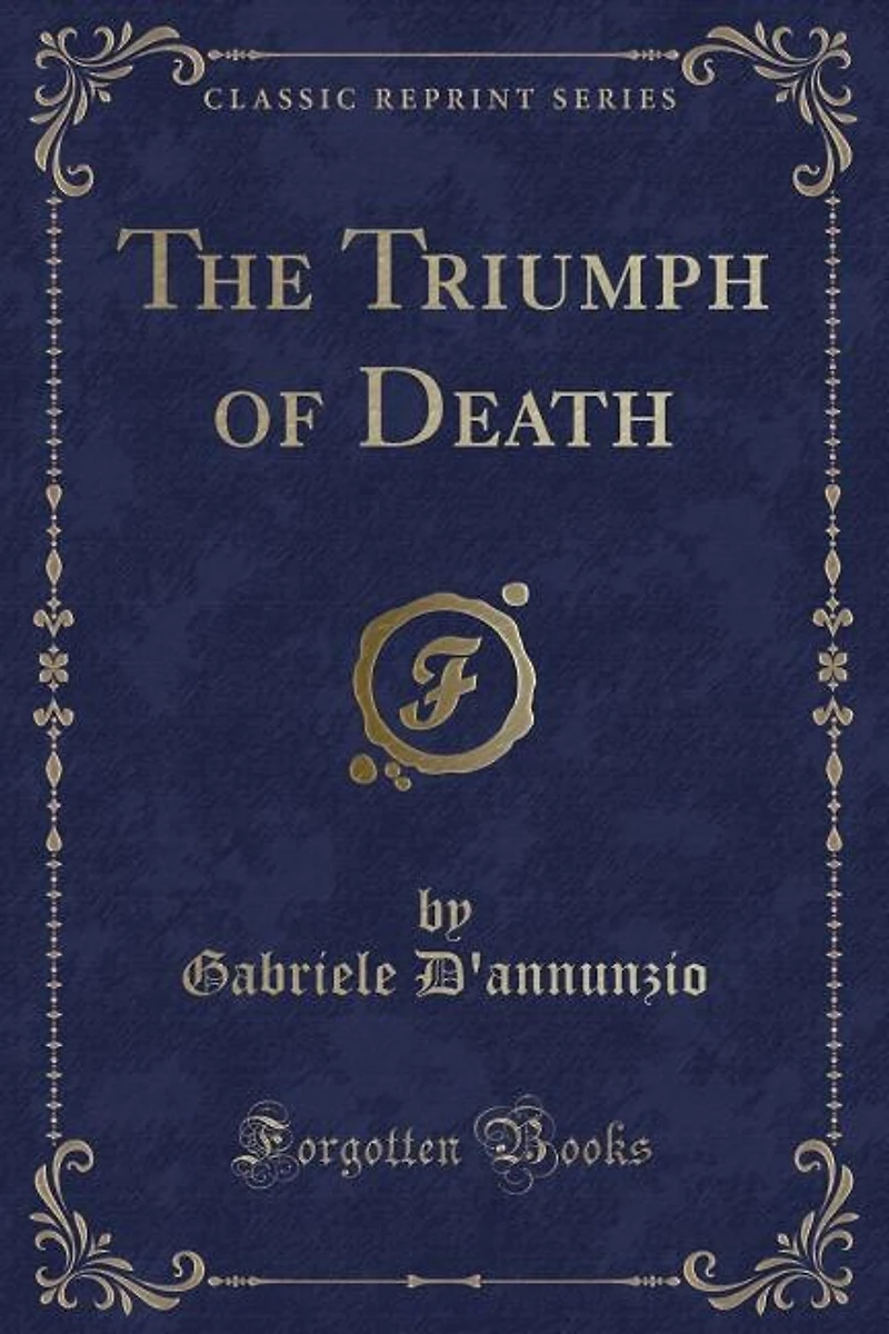The Triumph of Death (Classic Reprint)