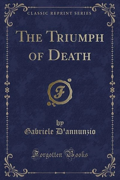 The Triumph of Death (Classic Reprint)