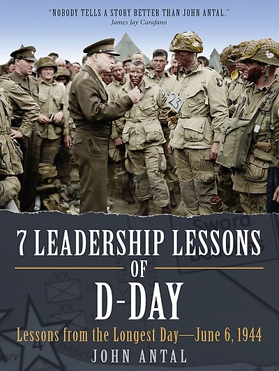 7 Leadership Lessons of D-Day: from the Longest Day—June 6, 1944