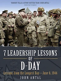 7 Leadership Lessons of D-Day: from the Longest Day—June 6, 1944