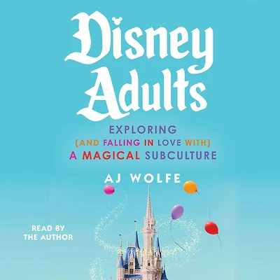 Disney Adults: Exploring (And Falling In Love With) A Magical Subculture
