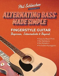 Alternating Bass Made Simple: Fingerstyle Guitar Beginner, Intermediate & Beyond