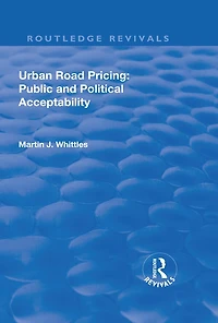 Urban Road Pricing: Public And Political Acceptability