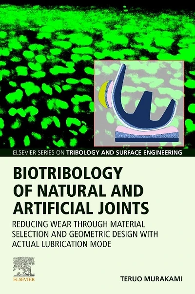 Biotribology of Natural and Artificial Joints: Reducing Wear Through Material Selection Geometric Design with Actual Lubrication Mode