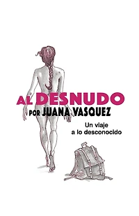 Al Desnudo: Un Viaje a Lo Desconocido