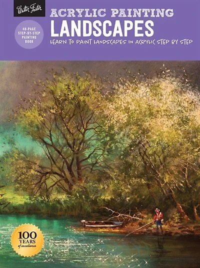 Acrylic Painting: Landscapes: Learn To Paint Landscapes In Acrylic Step By Step