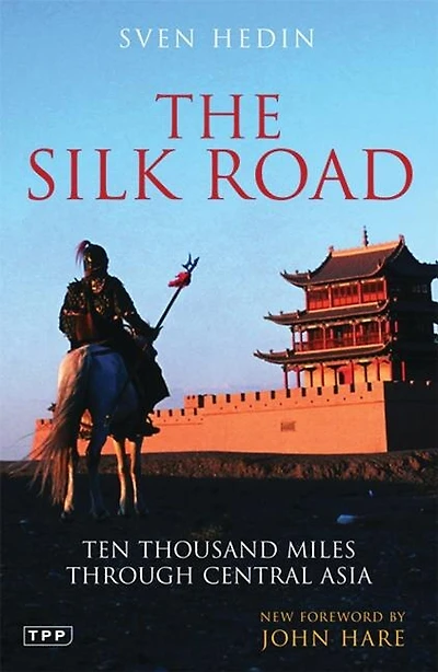 The Silk Road: Ten Thousand Miles through Central Asia