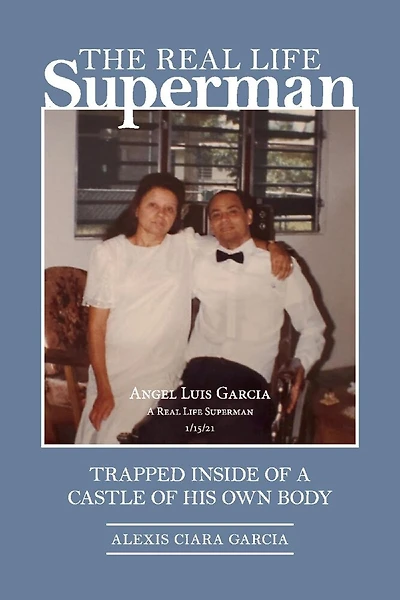 The Real Life Superman: Trapped inside of a castle of his own body