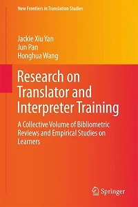 Research on Translator and Interpreter Training: A Collective Volume of Bibliometric Reviews Empirical Studies Learners