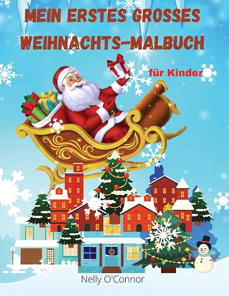 Mein erstes großes Weihnachtsbuch für Kinder: Jumbo-Malbuch mit mehr als 100 tollen Seiten für Jungen und Mädchen im Alter von 2-8 Jahren - lustige und einfache Urlaubsbilder für Kleinkinder, Vorschulkinder oder kleine Kinder.