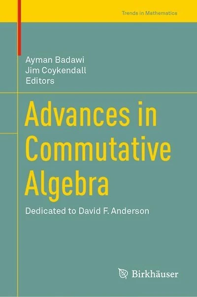 Advances Commutative Algebra: Dedicated to David F. Anderson