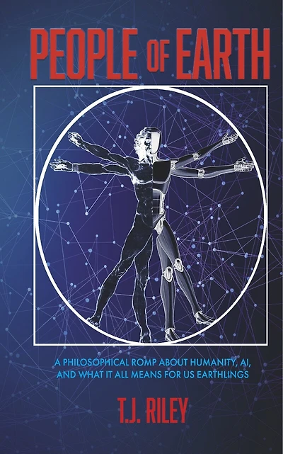 People of Earth: A Philosophical Romp About Humanity, AI, and What It All Means for Us Earthlings