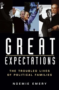 Great Expectations: The Troubled Lives Of Political Families