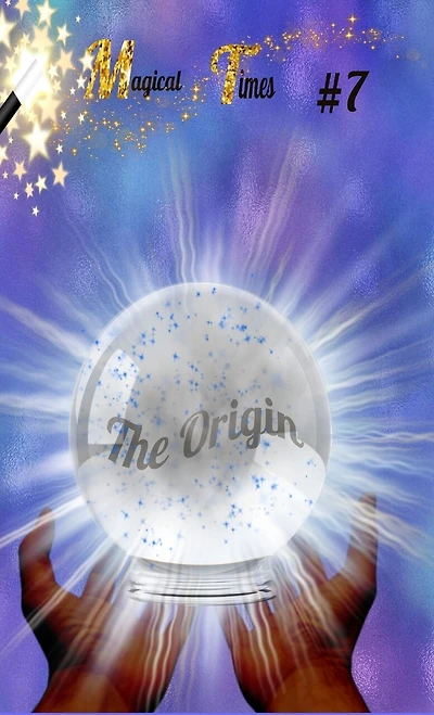 Magical Times: In the Origins
