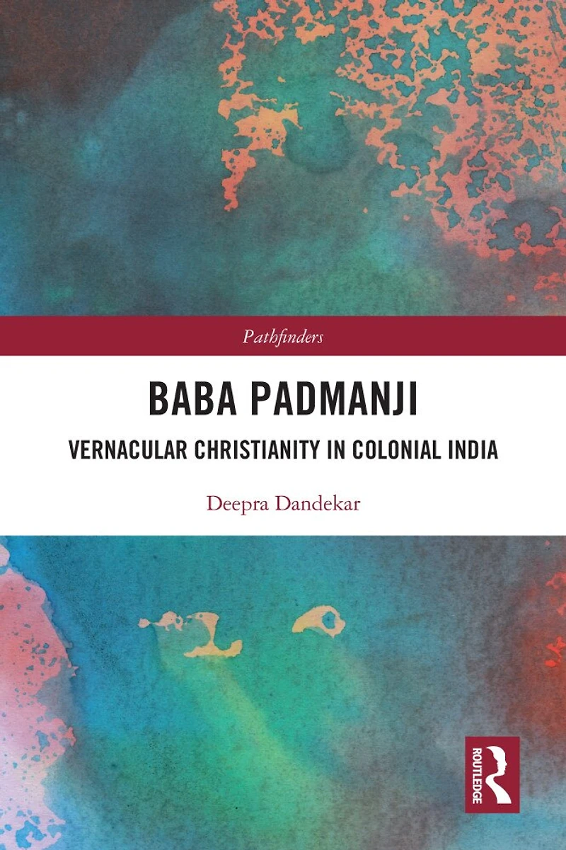 Baba Padmanji: Vernacular Christianity Colonial India