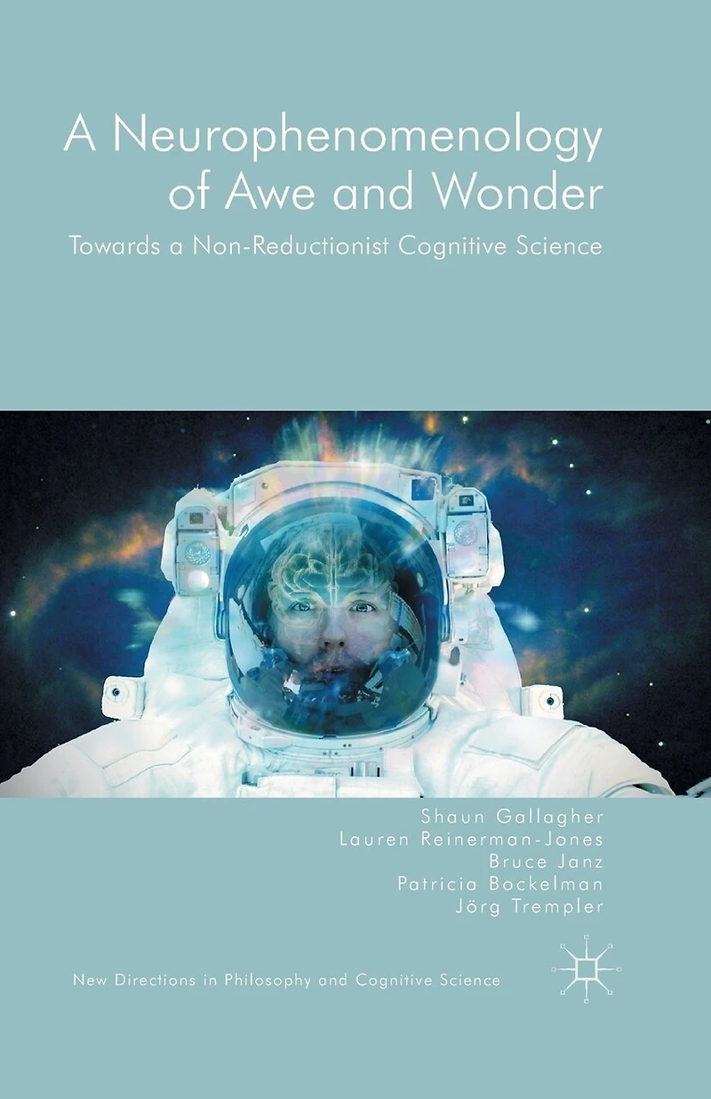 A Neurophenomenology Of Awe And Wonder: Towards Non-reductionist Cognitive Science