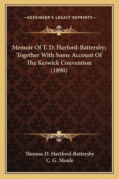 Memoir of T. D. Harford-Battersby; Together with Some Account of the Keswick Convention (1890)