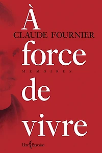 À force de vivre : mémoires: mémoires