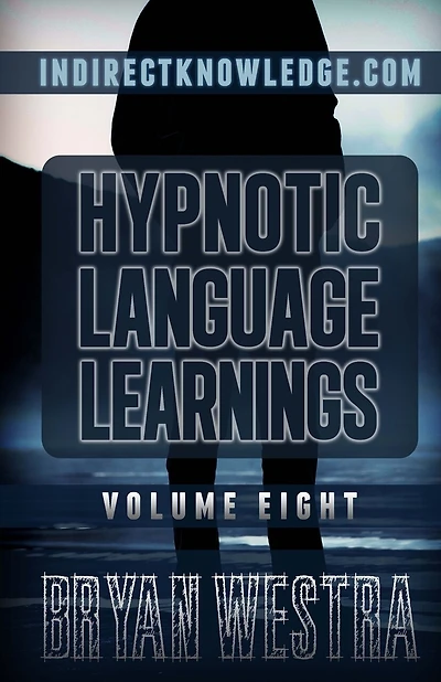 Hypnotic Language Learnings: Learn How To Hypnotize Anyone Covertly And Indirectly By Simply Talking To Them: The Ultimate Guide To Mastering Conversational Hypn, Persuasion, And Influenceosis, NLP