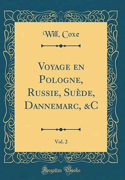 Voyage en Pologne, Russie, Suède, Dannemarc, &C, Vol. 2 (Classic Reprint)