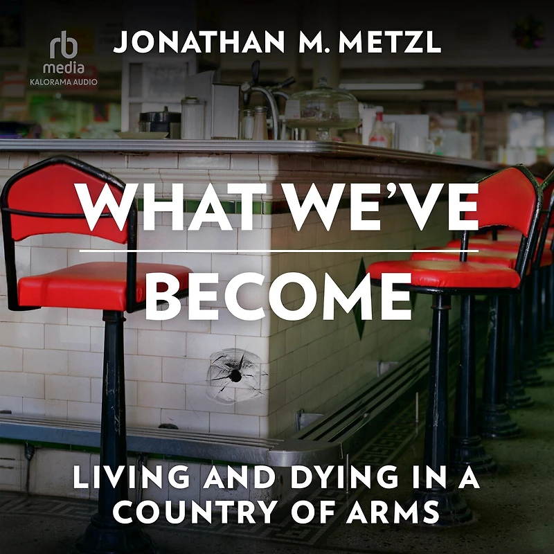 What We've Become: Living and Dying a Country of Arms