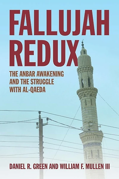 Fallujah Redux: the Anbar Awakening and Struggle with Al-Qaeda