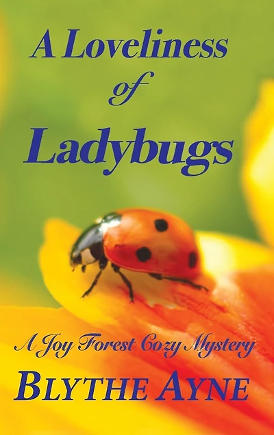 A Loveliness of Ladybugs: A Joy Forest Cozy Mystery