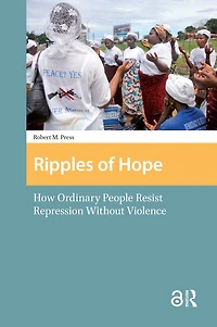 Ripples of Hope: How Ordinary People Resist Repression Without Violence
