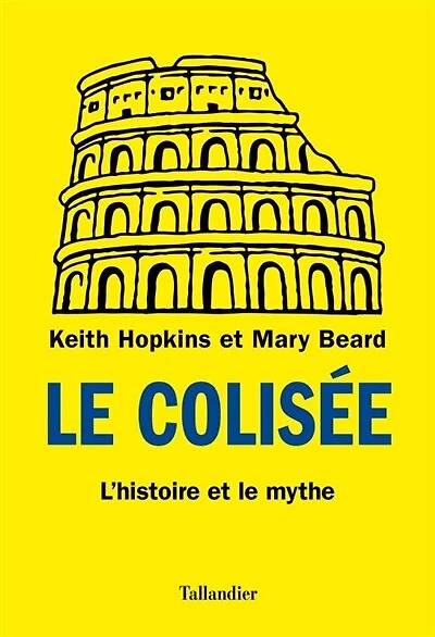 le Colisée: l'histoire et mythe