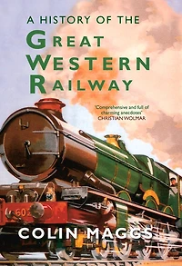 A History of the Great Western Railway