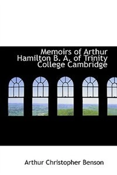 Memoirs of Arthur Hamilton B. A. of Trinity College Cambridge