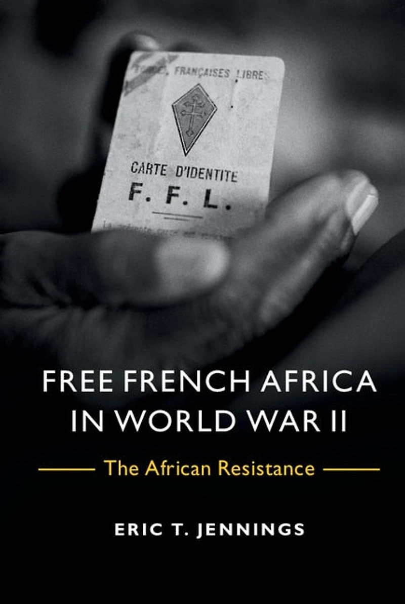 Free French Africa World War II: The African Resistance
