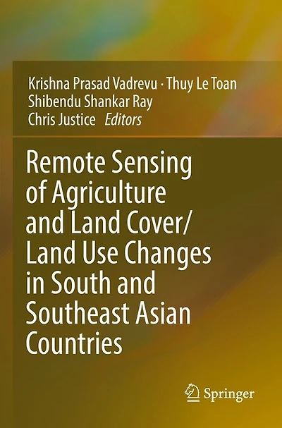 Remote Sensing of Agriculture and Land Cover/Land Use Changes in South and Southeast Asian Countries