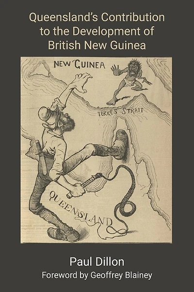 Queensland's Contribution to the Development of British New Guinea