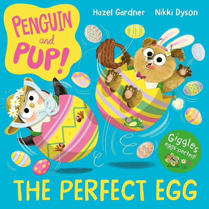 Penguin and Pup: The Perfect Egg: A laugh-out-loud Easter story - giggles guaranteed!