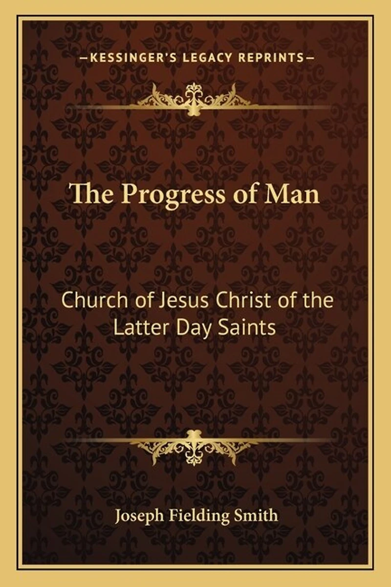The Progress of Man: Church of Jesus Christ of the Latter Day Saints