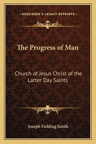 The Progress of Man: Church of Jesus Christ of the Latter Day Saints