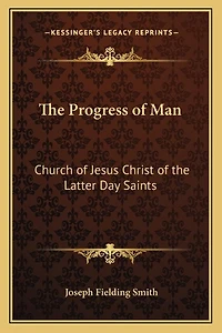 The Progress of Man: Church of Jesus Christ of the Latter Day Saints