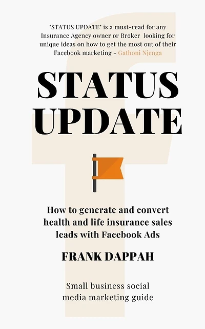 Status Update: How to generate quality Health and Life insurance sales leads with Facebook Marketing