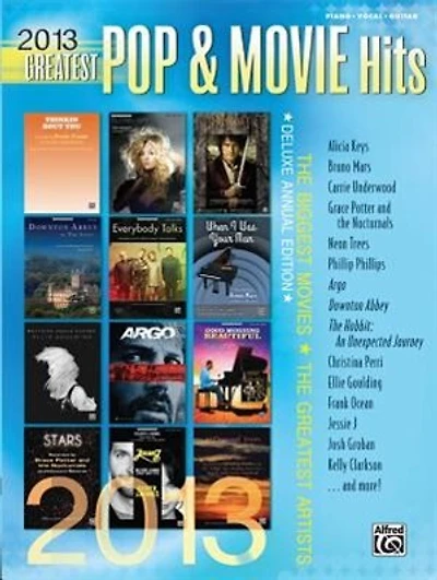 2013 Greatest Pop and Movie Hits: The Biggest Movies * The Greatest Artists (Piano/Vocal/Guitar)