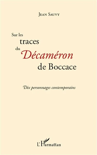 Sur les traces du Décaméron de Boccace: dix personnages contemporains